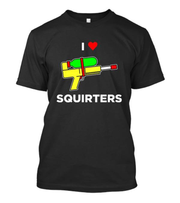 Justin Danger Nunley I Love Squirters Water Gun T-Shirt