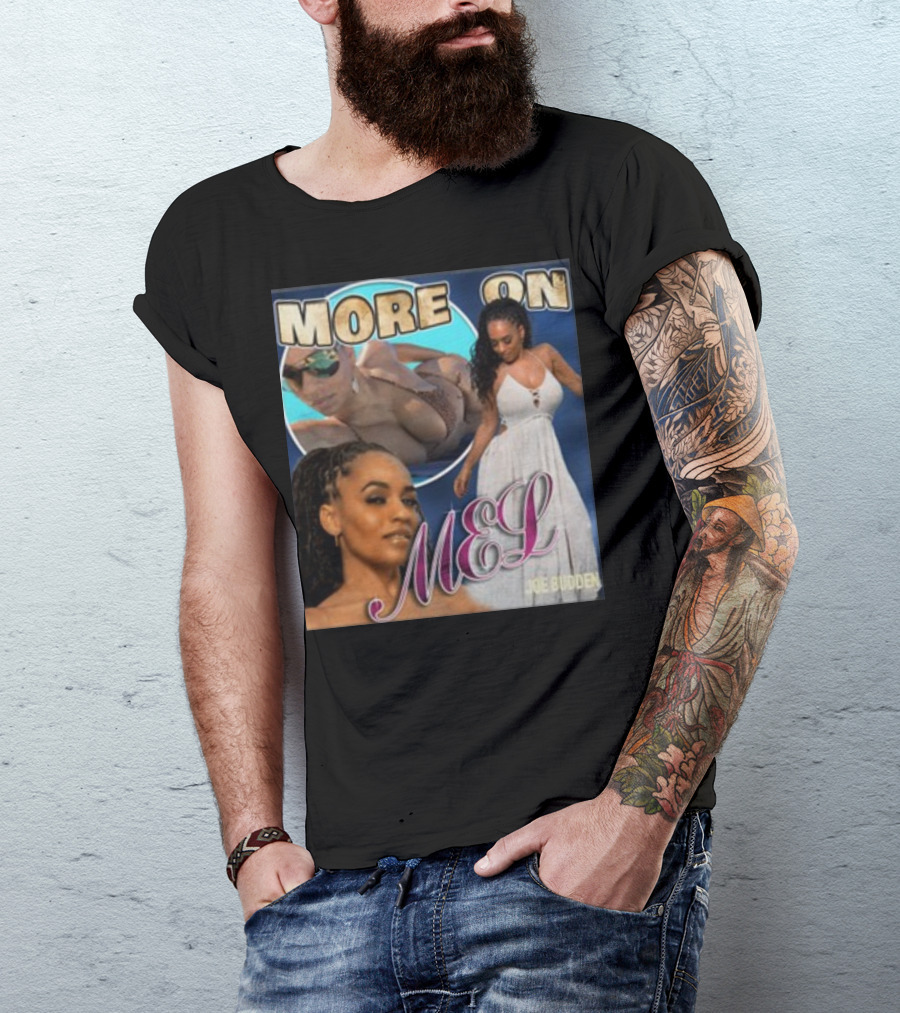 More On Mel Joe Budden T-Shirt
