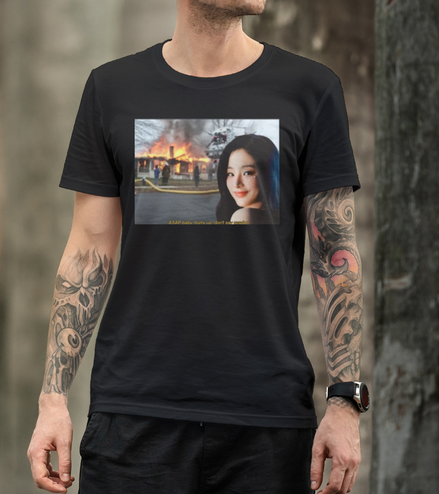 ASAP Baby Hurry Up Don't Say Maybe House Fire Smiling Woman T-Shirt