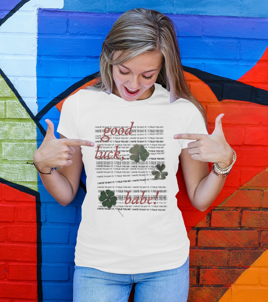 Chappell Roan I Told You So Good Luck Babe T-Shirt