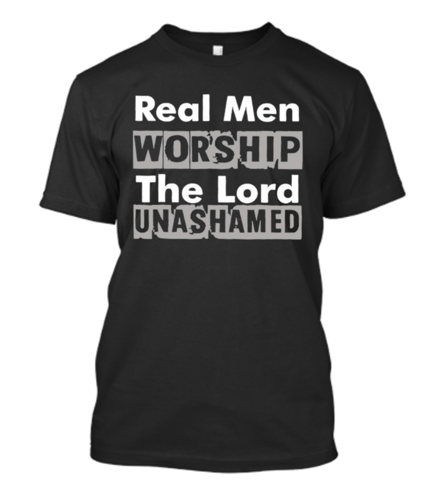 Antwon Be Cookin Real Men Worship The Lord Unashamed T-Shirt