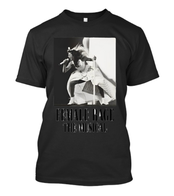 Female Rage The Musical Taylor Performance Iconic T-Shirt