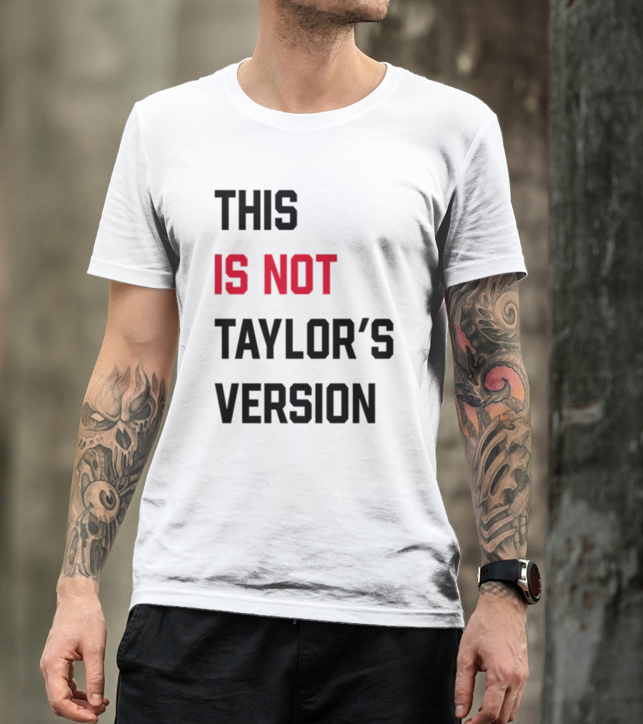 This Is Not Taylor's Version Text In Bold Black And Red T-Shirt