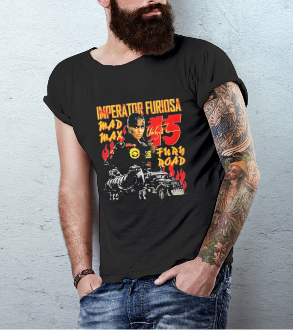 Imperator Furiosa Mad Max Charlize 15 Fury Road T-Shirt