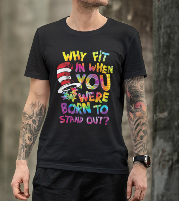 Why Fit In When You Were Born To Stand Out Cat In The Hat Puzzle Piece T-Shirt