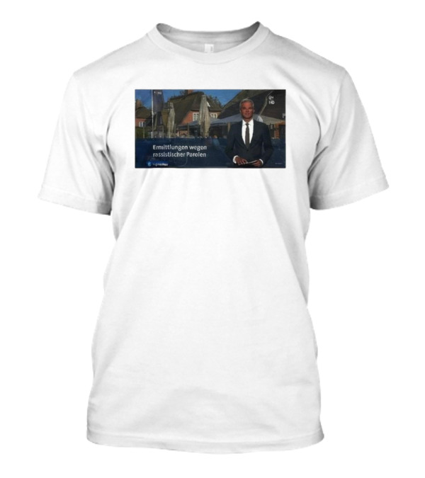 Ermittlungen Wegen Rassistischer Parolen Snicklink Verdacht Im Fokus T-Shirt