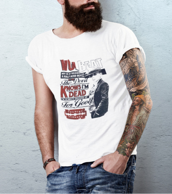 The Devil Knows I'm Dead Always Dressed Up Volbeat Denmark T-Shirt