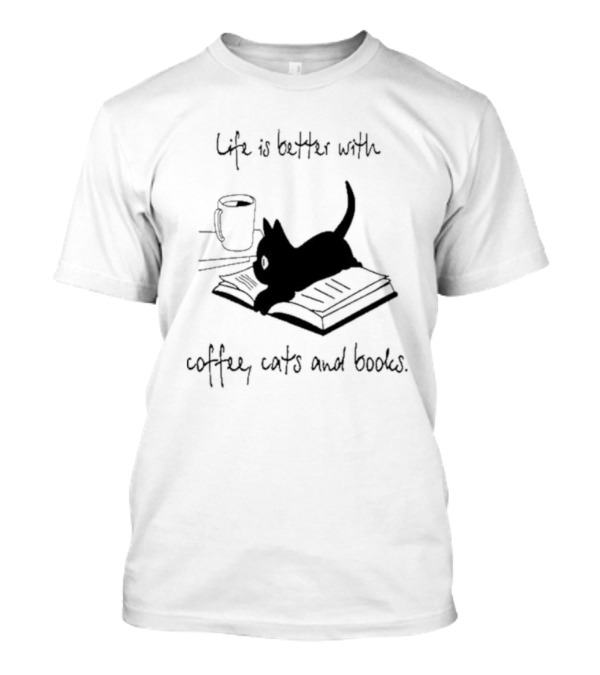 Life Is Better With Coffee Cats And Books Cute Black Cat T-Shirt