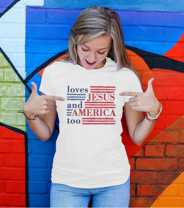Loves Jesus And America Too Red White Blue Stripes T-Shirt