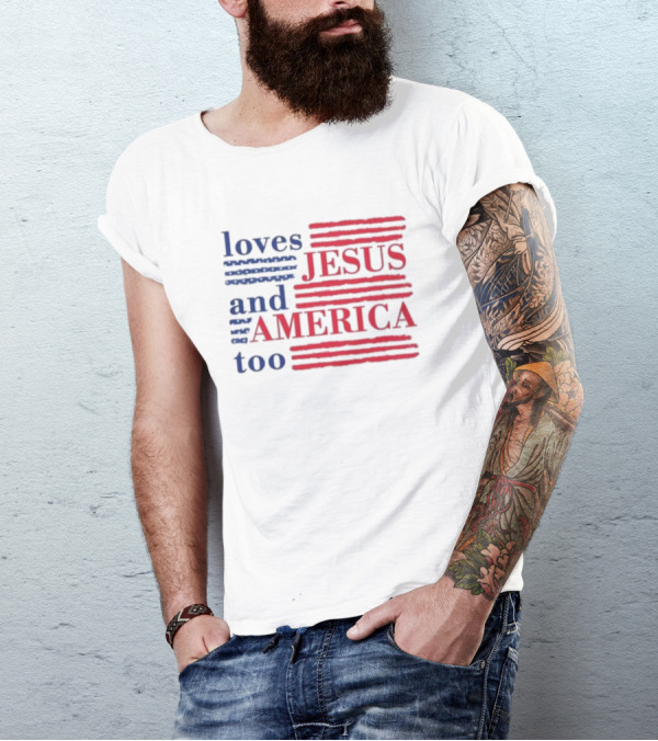 Loves Jesus And America Too Red White Blue Stripes T-Shirt