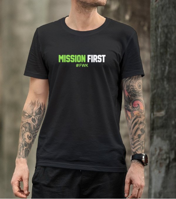 MISSION FIRST #FWK T-Shirt