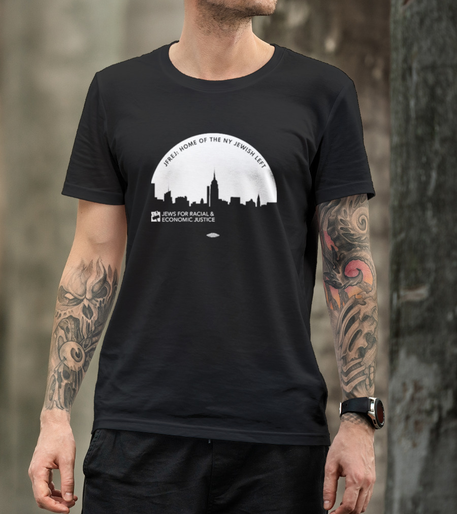 JFREJ: Home Of The NY Jewish Left Jews For Racial And Economic Justice Skyline T-Shirt