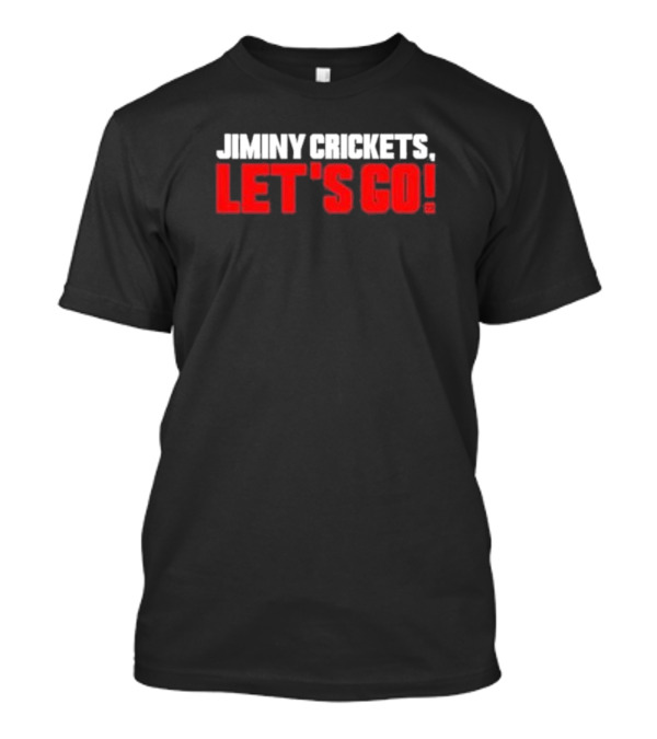 Jiminy Crickets Let's Go T-Shirt