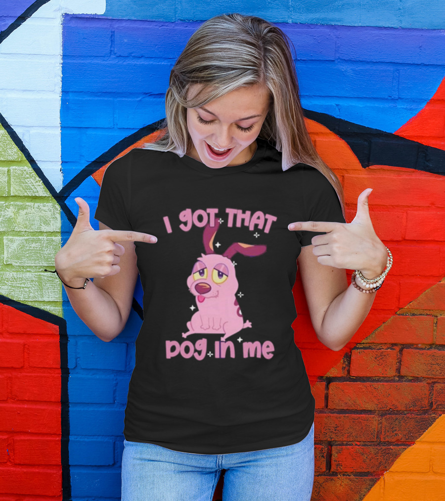 I Got That Dog In Me Courage Pink Cartoon Dog T-Shirt