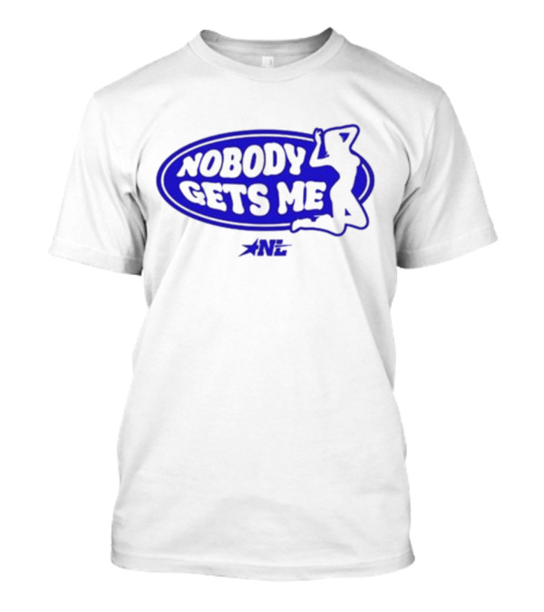 Nobody Gets Me NL T-Shirt