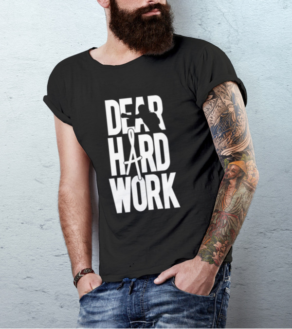 DEAR HARD WORK BOXING MOTIVATION T-Shirt