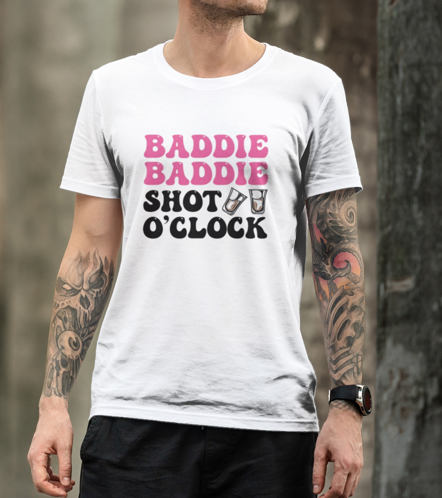Baddie Baddie Shot O'Clock T-Shirt
