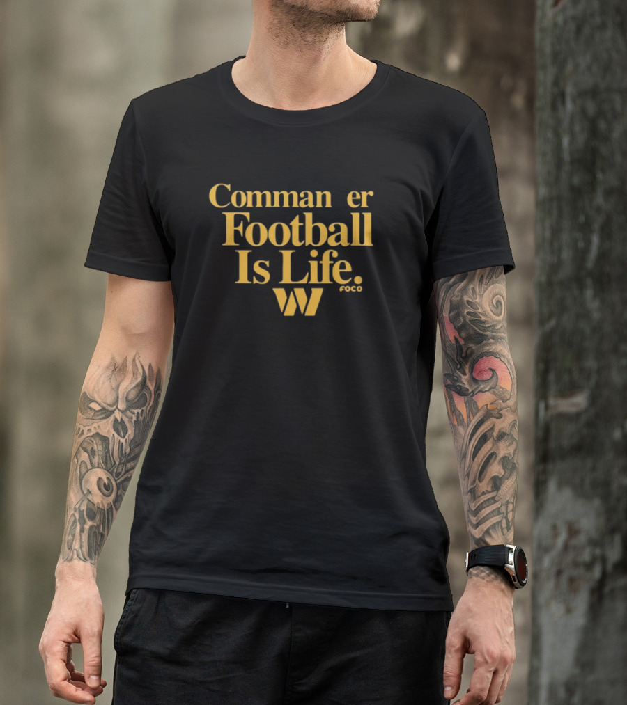 Commanders Football Is Life Foco W T-Shirt