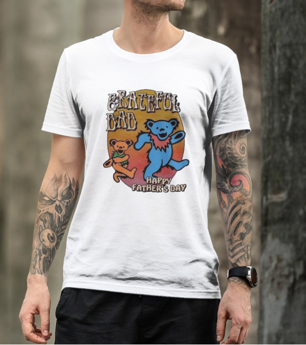 Grateful Dead Bears Grateful Dad Happy Father’s Day T-Shirt