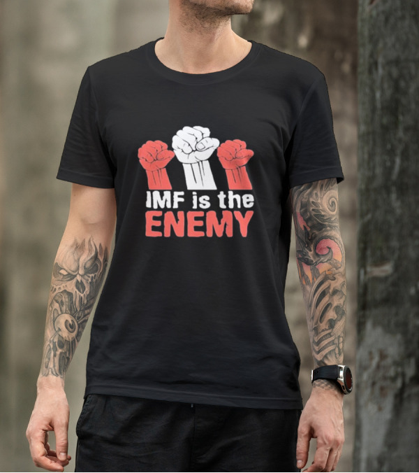 IMF Is The Enemy Raised Fists Protest T-Shirt