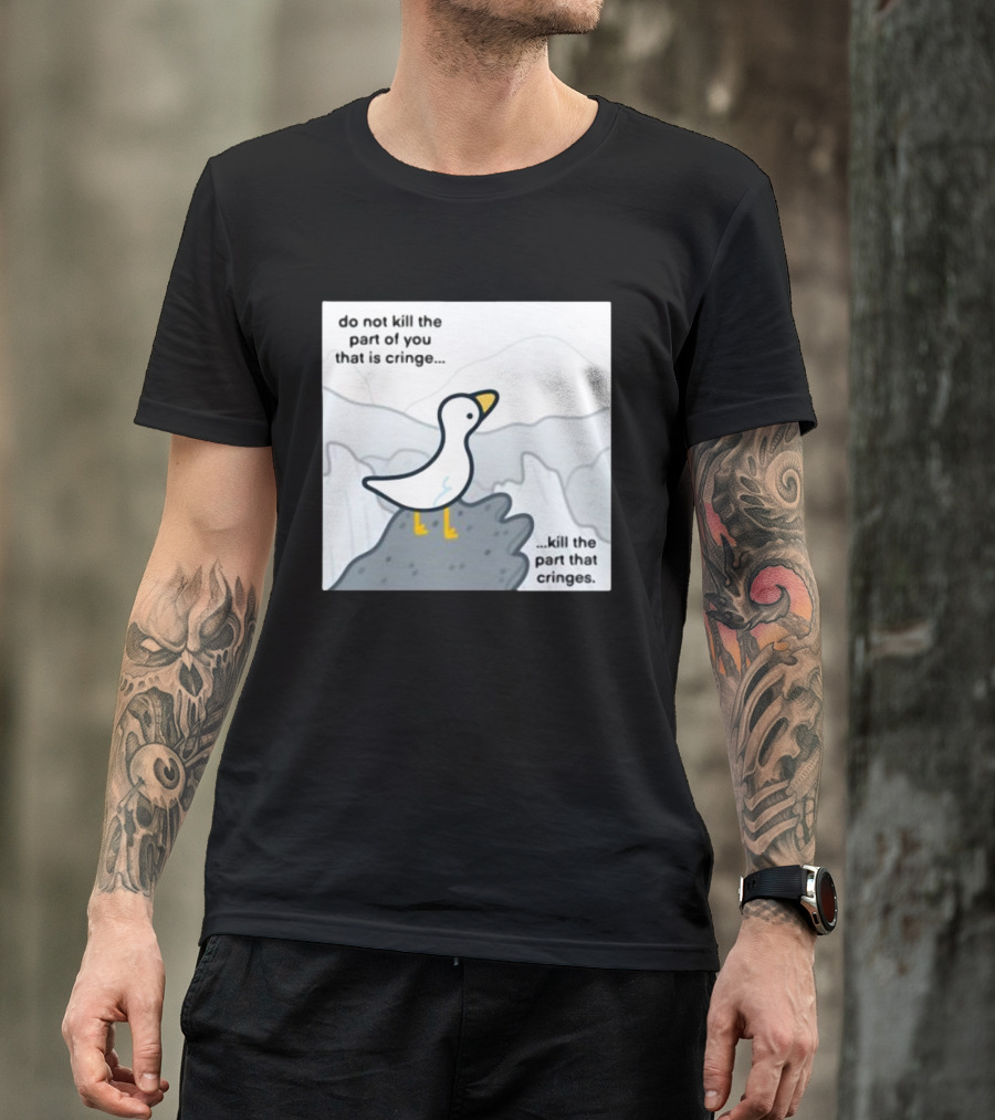 Eveoart Do Not Kill Cringe Goose Part That Cringes T-Shirt