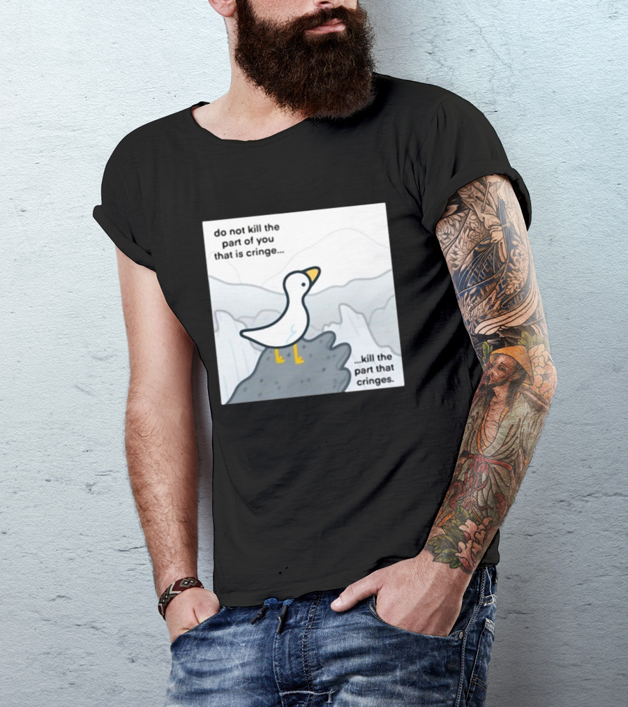Eveoart Do Not Kill Cringe Goose Part That Cringes T-Shirt