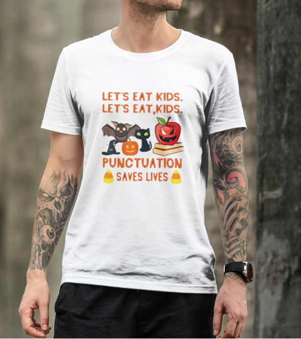 Let's Eat Kids Let's Eat, Kids Punctuation Saves Lives Halloween Bat Cat Pumpkin Apple Candy Corn T-Shirt