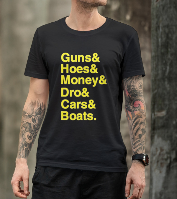 Guns Hoes Money Dro Cars Boats Ryan Long T-Shirt
