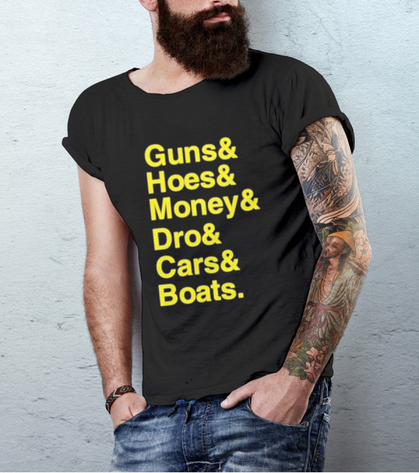 Guns Hoes Money Dro Cars Boats Ryan Long T-Shirt
