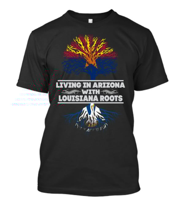 Arizona Life With Deep Louisiana Connections Illustrated Through Vibrant Tree T-Shirt