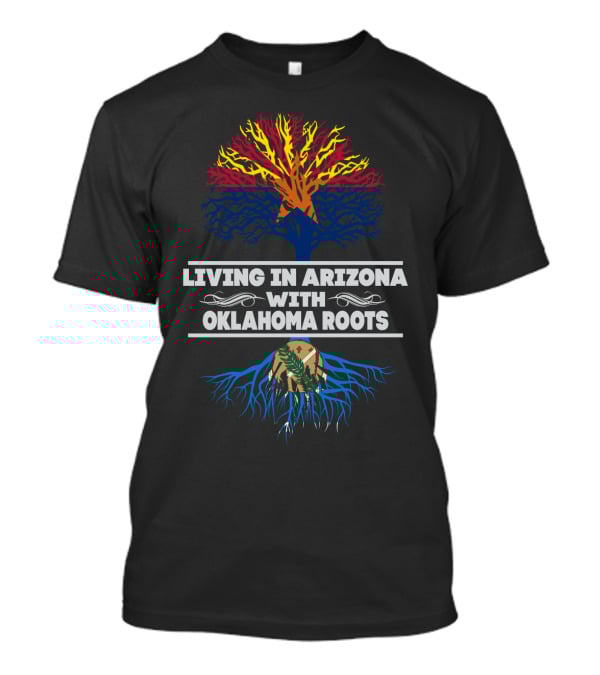 Living In Arizona With Oklahoma Roots Tree Design Featuring State Symbols And Colors T-Shirt