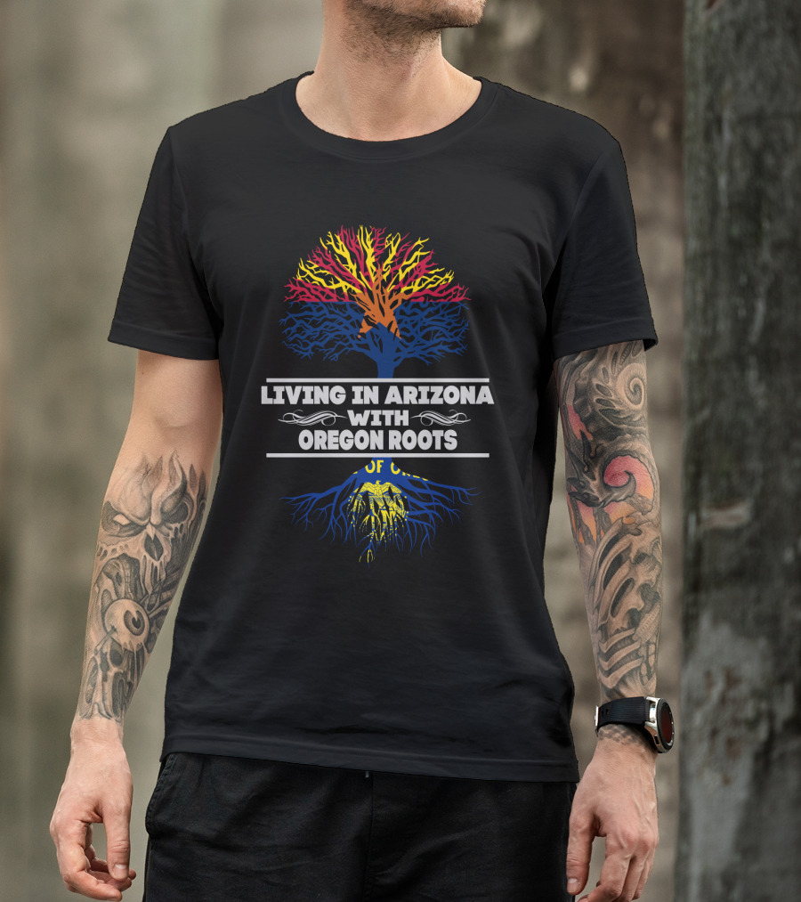 Living In Arizona With Oregon Roots Tree Artwork Featuring Flag Colors T-Shirt