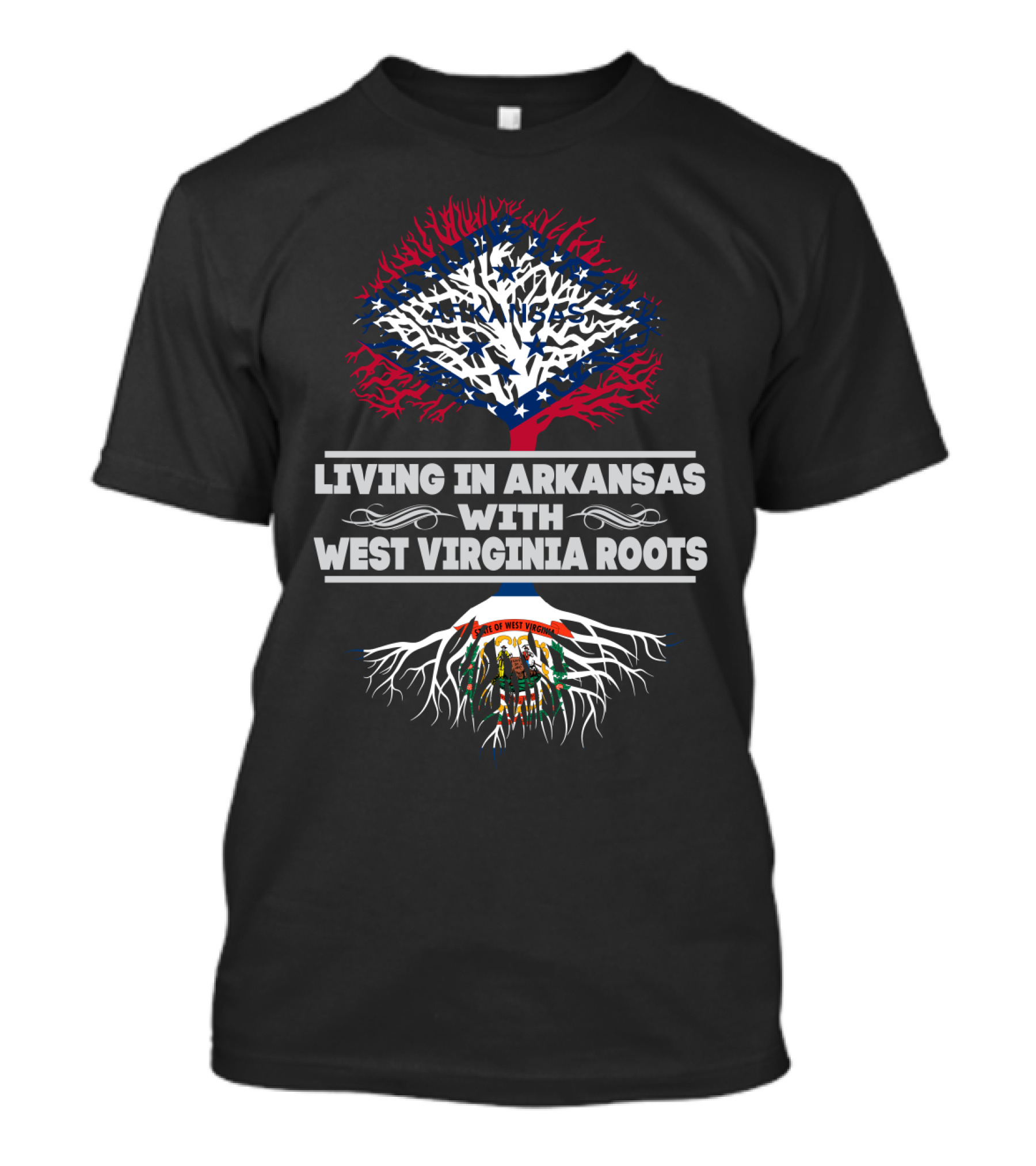 Living In Arkansas With West Virginia Roots Featuring Arkansas Flag Tree And West Virginia State Seal Roots T-Shirt
