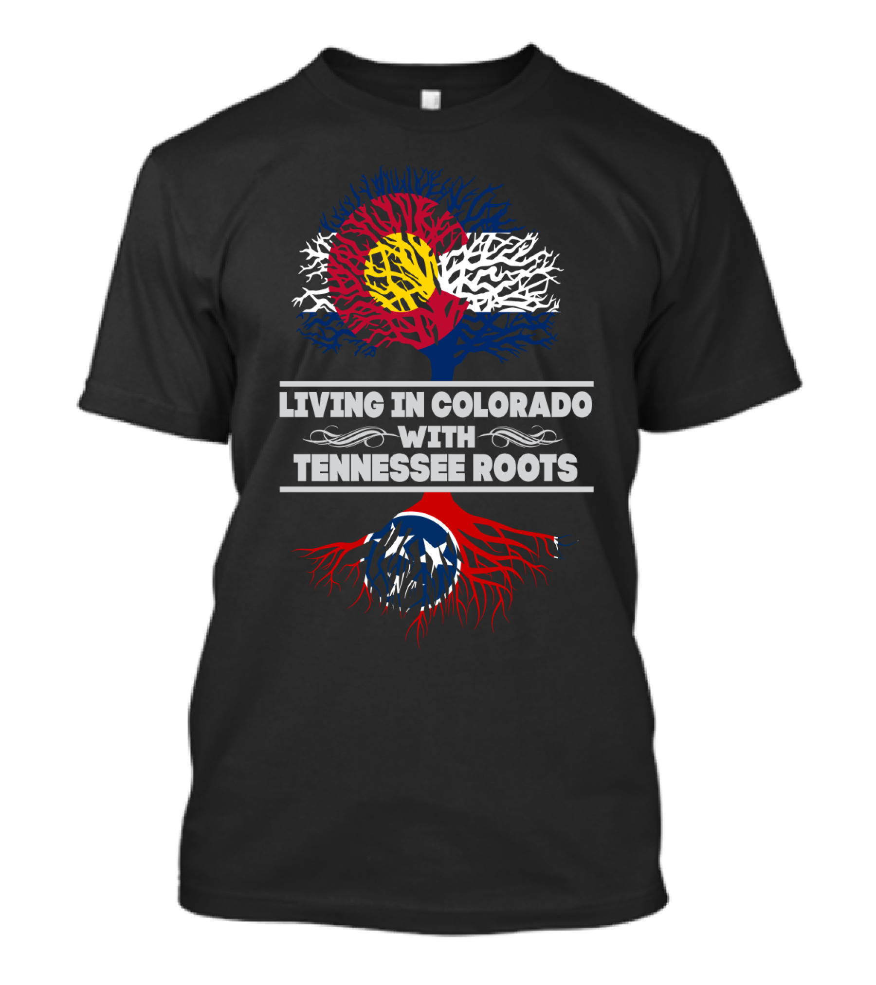 Living In Colorado With Tennessee Roots Colorado Flag Tree Top Tennessee Flag Roots Bottom T-Shirt