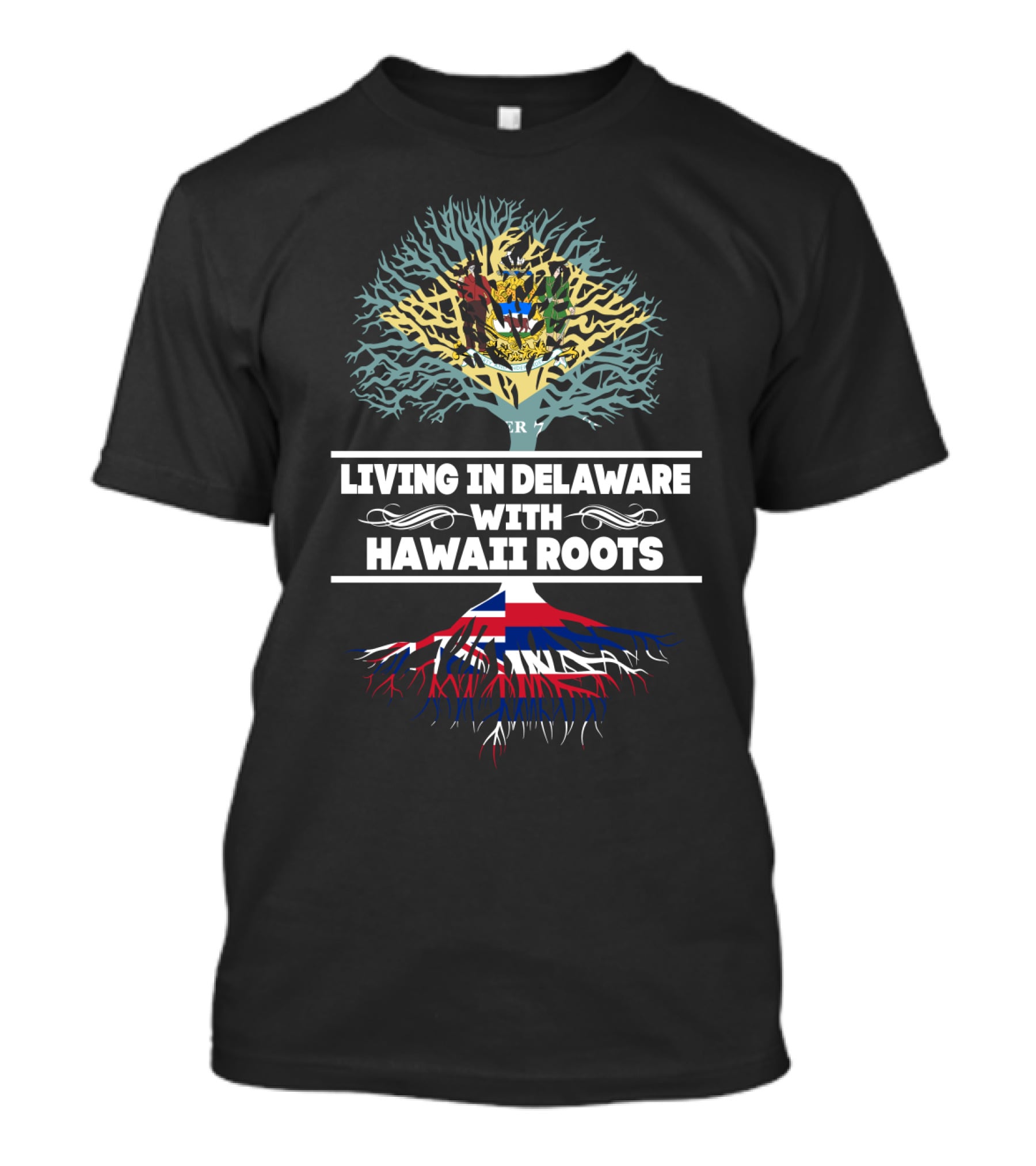 Living In Delaware With Hawaii Roots Family Heritage Tree T-Shirt