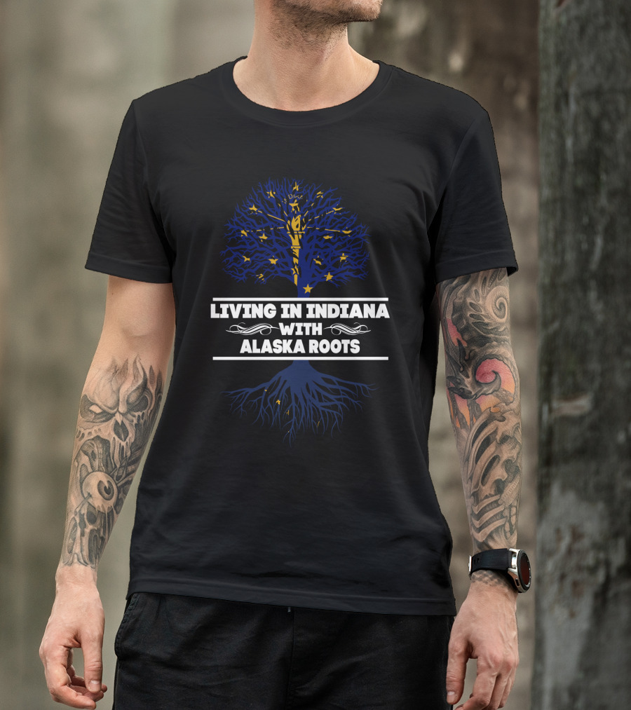 Living In Indiana With Alaska Roots Symbolic Tree Design Featuring State Flag Elements T-Shirt
