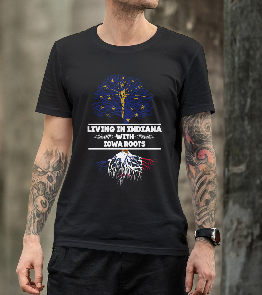 Living In Indiana With Iowa Roots Tree Design Featuring Indiana State Flag And Roots Themed T-Shirt