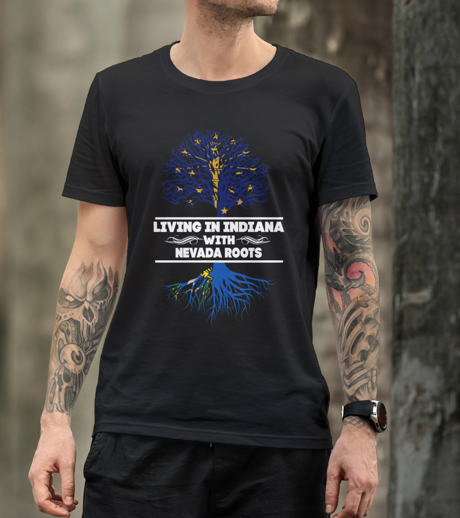 Living In Indiana Proudly Displaying Nevada Roots With Tree Symbolism T-Shirt