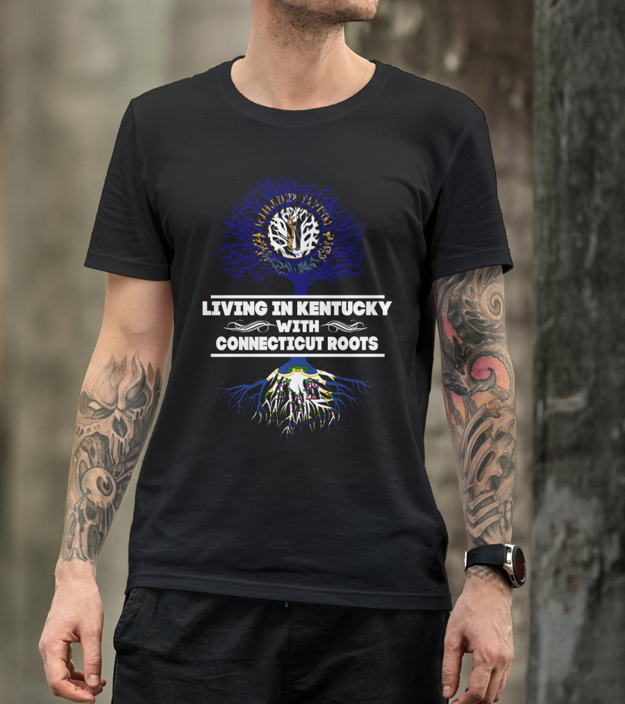 Living In Kentucky With Connecticut Roots State Flag Tree T-Shirt