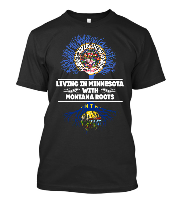 Minnesota Living Embracing Montana Roots With State T-Shirt