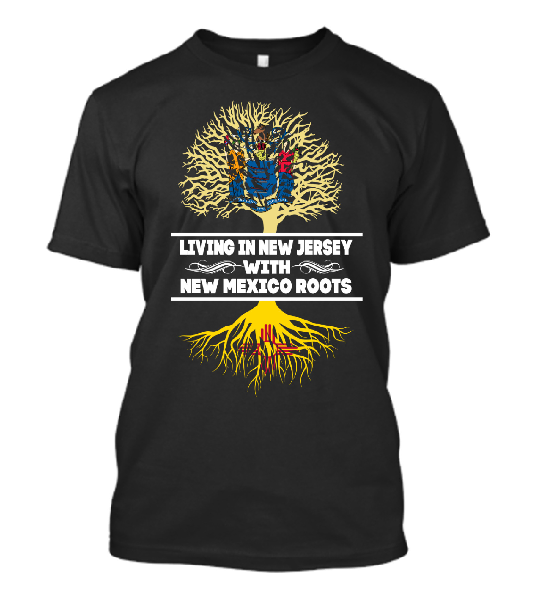 Living In New Jersey Embracing New Mexico Heritage With Tree Roots T-Shirt