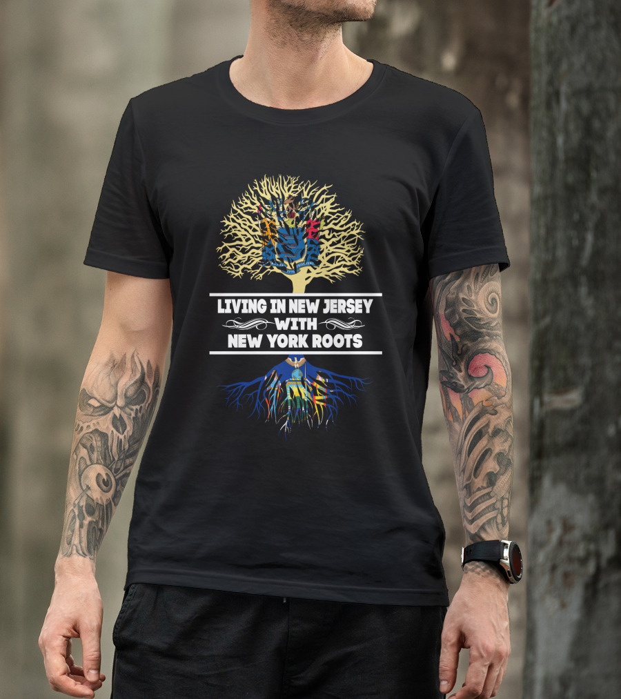 Living In New Jersey With New York Roots Tree And State Symbols T-Shirt