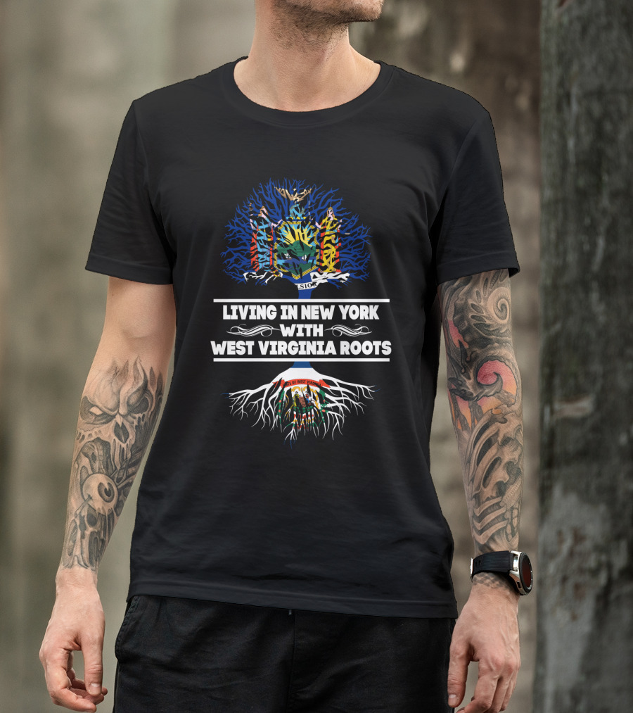 Living In New York With West Virginia Roots Featuring New York And West Virginia Colorful State Seals And Tree Symbolism T-Shirt
