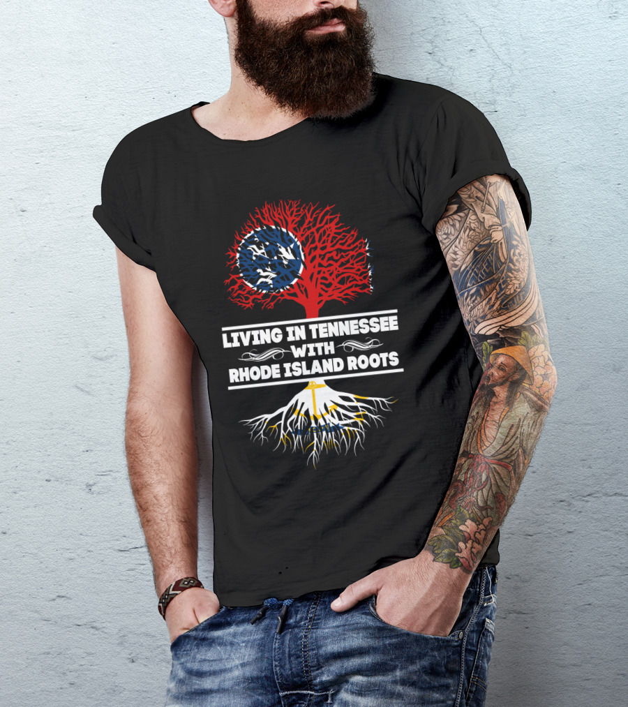 Living In Tennessee With Rhode Island Roots Tree Design Featuring Tennessee Flag And Rhode Island Anchor T-Shirt