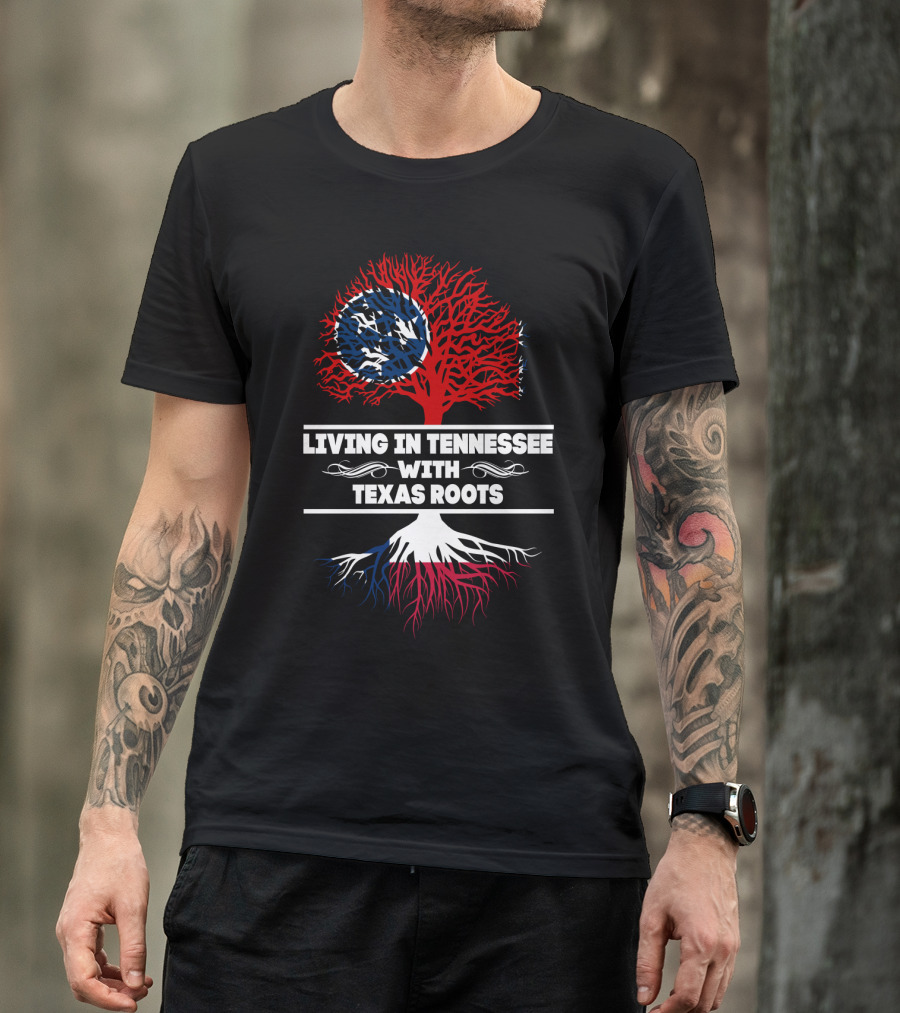 Tennessee Living With Deep Texas Roots And State Symbols T-Shirt