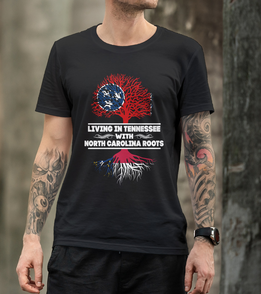 Tennessee Living North Carolina Roots With Red Tree Design And State Flag Elements T-Shirt
