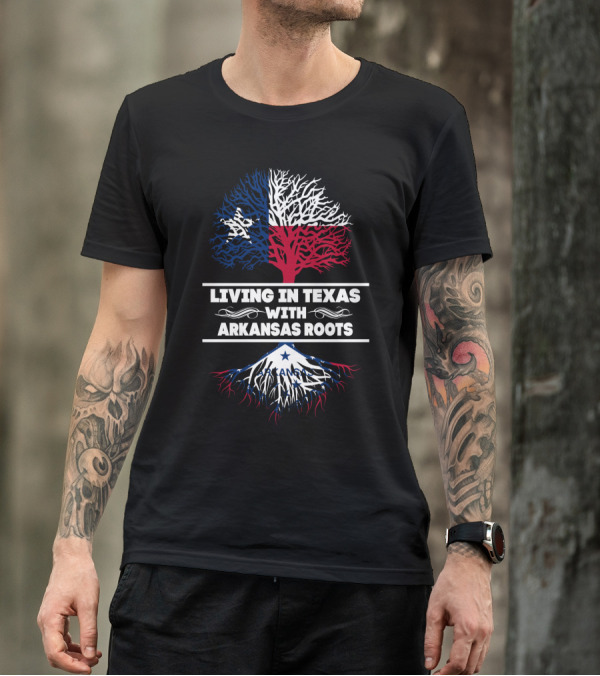 Living In Texas With Deep Arkansas Roots Showcasing Bold State Pride T-Shirt