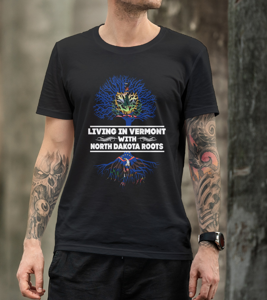 Living In Vermont With North Dakota Roots Featuring State Symbols And Colorful Tree T-Shirt