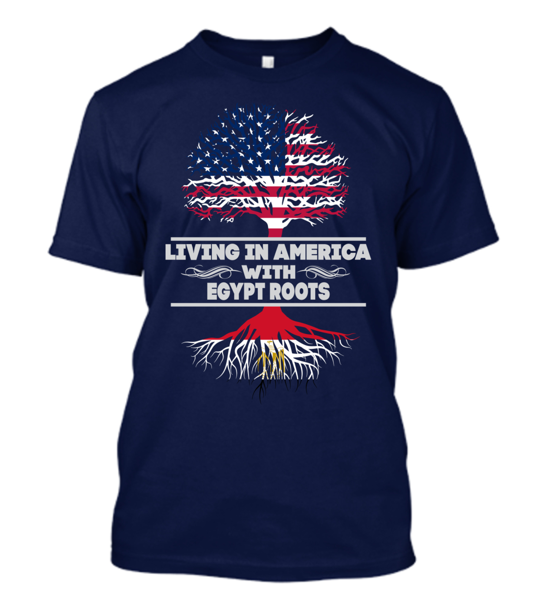 LIVING IN AMERICA WITH EGYPT ROOTS T-Shirt