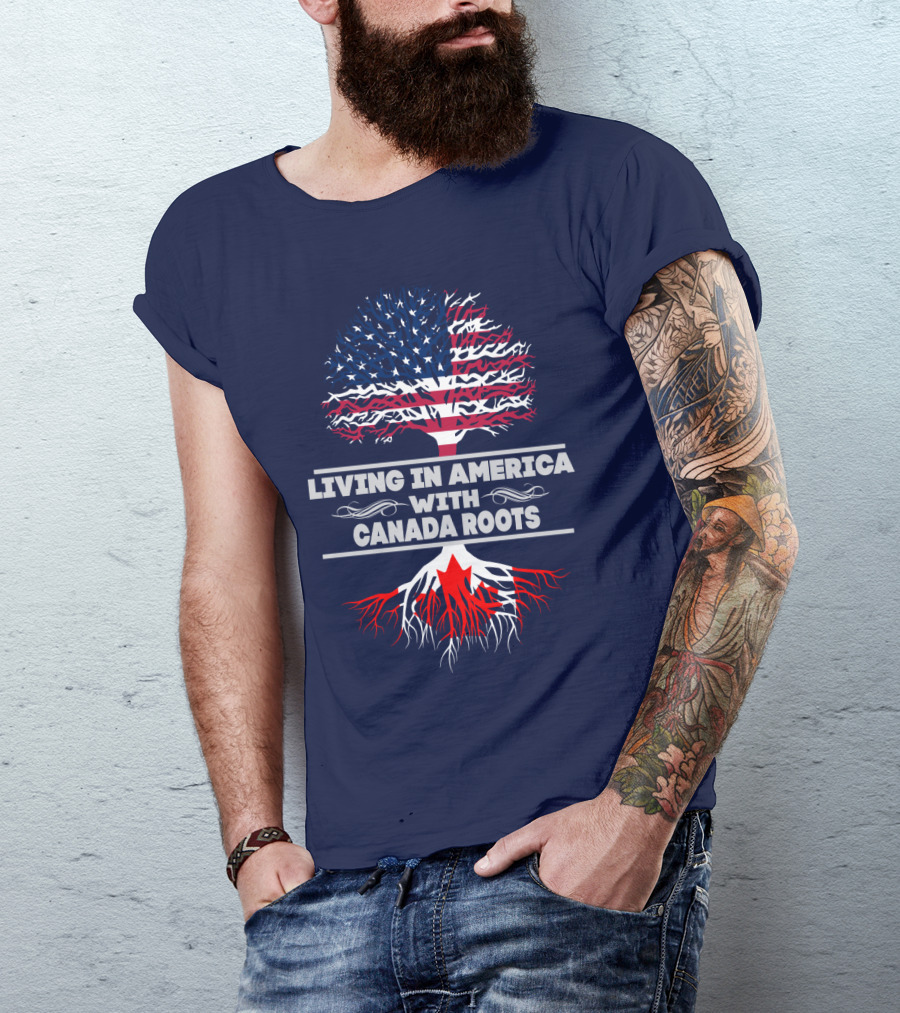 LIVING IN AMERICA WITH CANADA ROOTS Flag Tree T-Shirt